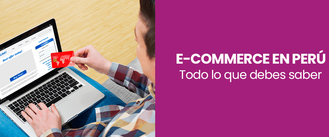 E-Commerce en Perú | Todo lo que debes saber