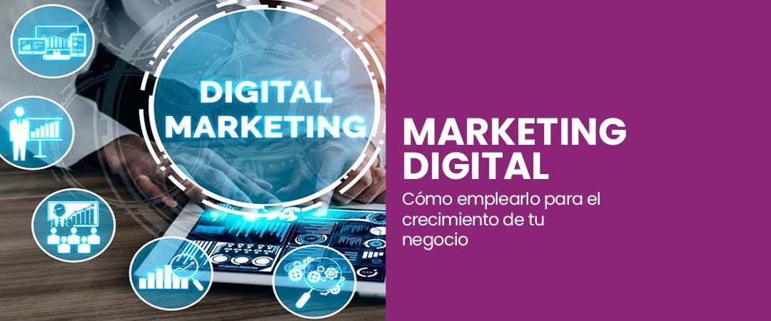 Qué es el marketing digital y cómo emplearlo para hacer crecer tu negocio