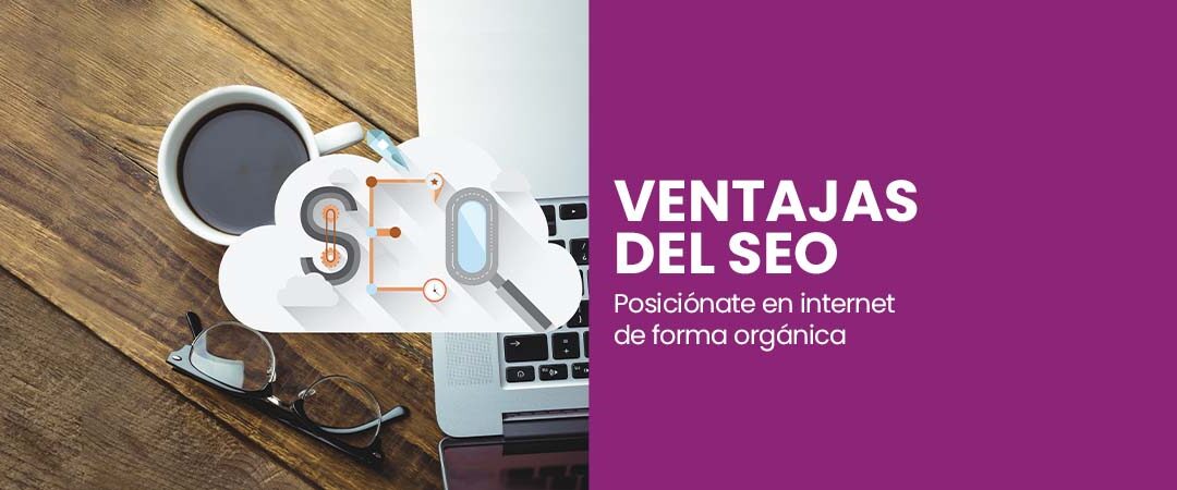 Las ventajas del posicionamiento SEO | Cómo crecer en internet
