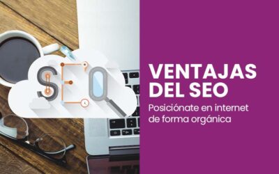 Las ventajas del posicionamiento SEO | Cómo crecer en internet