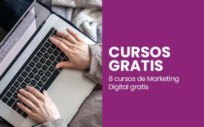 8 cursos gratis de Marketing Digital que no puedes dejar pasar