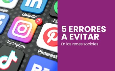 5 errores graves que debes evitar en las redes sociales