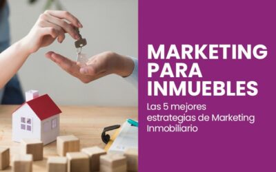 Marketing inmobiliario | Estrategias exitosas para tu inmobiliaria