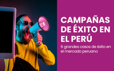 6 campañas publicitarias de éxito en Perú